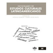 Diccionario De Estudios Culturales Latinoam, Szurmuk, Sxxi