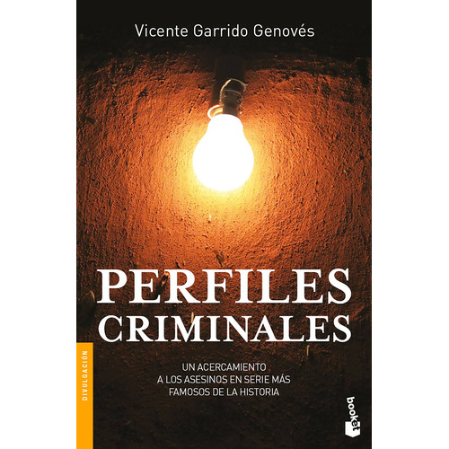 Perfiles criminales: Un recorrido por el lado oscuro del ser humano, de Garrido Genovés, Vicente. Booket Editorial Booket Paidós México, tapa blanda en español, 2019