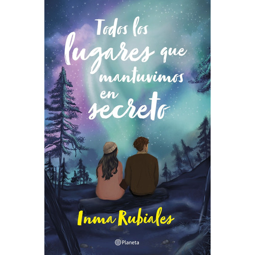 Todos Los Lugares Que Mantuvimos En Secreto, De Inma Rubiales. Editorial Planeta, Tapa Blanda, Edición 1 En Español