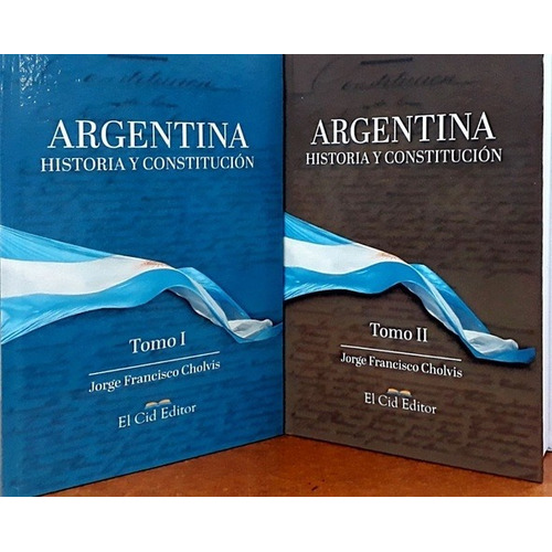 Argentina Historia Y Constitución 2 Tomos - Cholvis, Jorge F