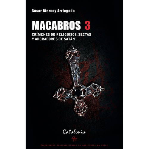Macabros 3:  Aplica, De César Biernay. Macabros, Vol. 3. Editorial Catalonia, Tapa Blanda, Edición 1 En Español, 2023