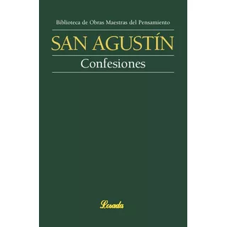 Confesiones De San Agustin, De Agustín De Hipona, Aurelio. Editorial Losada, Tapa Blanda En Español
