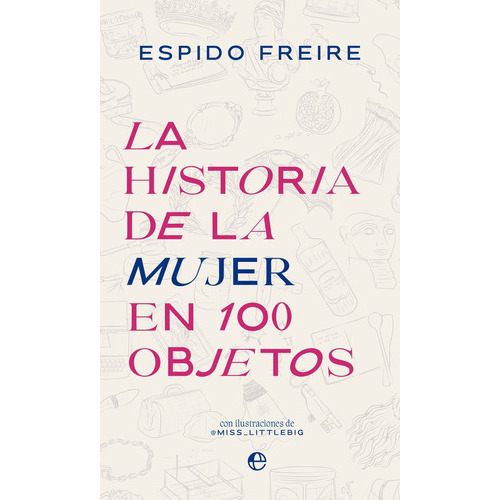 La Historia De La Mujer En 100 Objetos, De Freire, Espido. Editorial La Esfera De Los Libros, S.l., Tapa Dura En Español