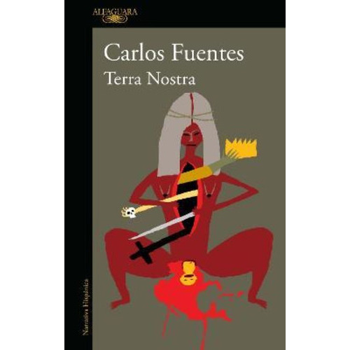 Terra Nostra (spanish Edition), De Carlos Fuentes. Penguin Random House Grupo Editorial, Tapa Blanda En Español