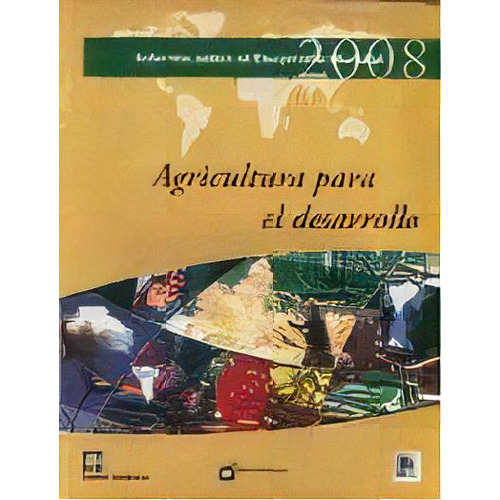 Informe Sobre El Desarrollo Mundial 2008, De Banco Mundial. Editorial Mundi-prensa, Tapa Blanda, Edición 2008 En Español