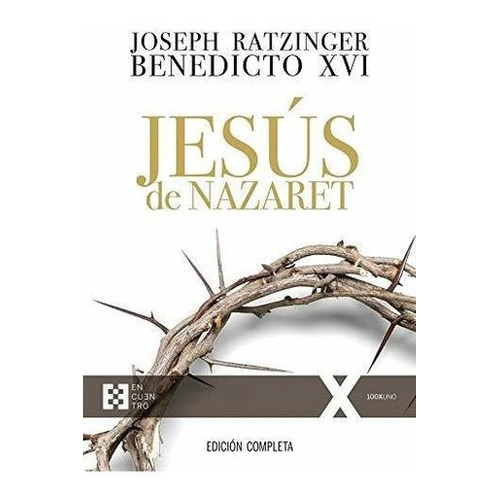 Jesus De Nazaret Edicion Completa - Ratzinger (benedicto ...