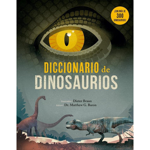 Diccionario De Dinosaurios, De Matthew G. Baron / Dieter Braun. Editorial El Ateneo, Tapa Blanda En Español, 2019