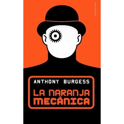 Naranja Mecanica, La, De Burgess, Anthony. Editorial Minotauro, Edición 1 En Español