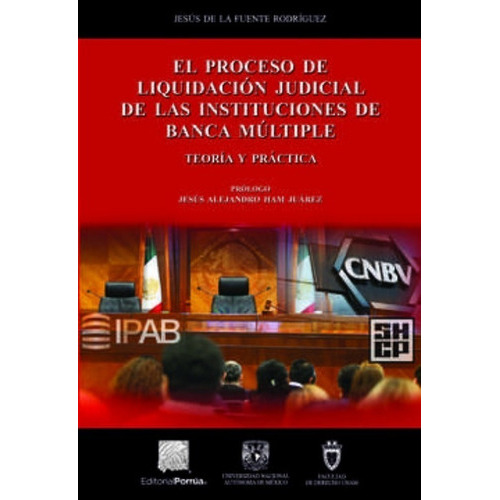 El Proceso De Liquidación Judicial De Las Instituciones De Banca Múltiple, De Fuente Rodríguez, Jesús De La. Editorial Porrúa México En Español