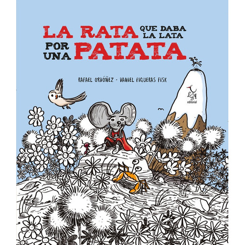 La Rata Que Daba La Lata Por Una Patata, De Ordoñez Cuadrado, Rafael. Editorial Libre Albedrío, Tapa Dura En Español