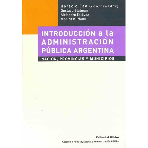 Introduccion A La Administracion Publica Argentina - Cao Hor