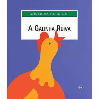 Galinha Ruiva, A