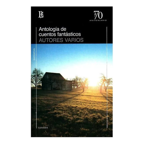 Antología De Cuentos Fantásticos: Narrativa, De Aa.vv. Es Varios. Serie N/a, Vol. Volumen Unico. Editorial Losada, Tapa Blanda, Edición 1 En Español, 2023