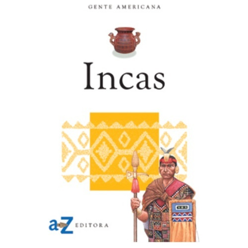 Incas - Gente Americana - Miguel Palermo/maría De Hoyos