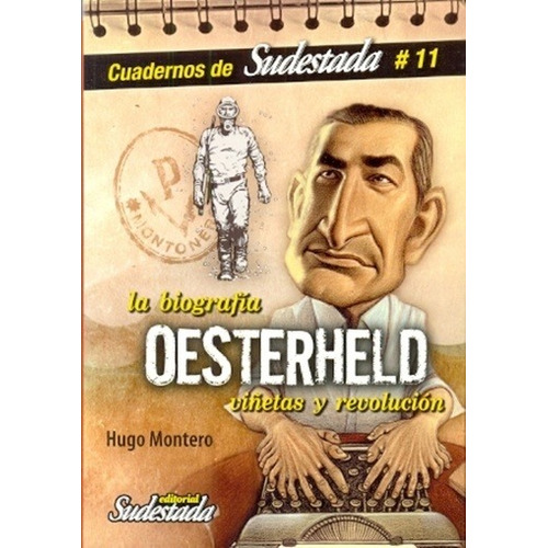 Oesterheld La Biografia  - Hugo Montero