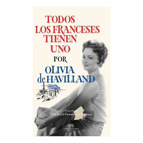 Todos Los Franceses Tienen Uno, De Olivia Havilland. Editorial Confluencias Editorial, Tapa Blanda En Español