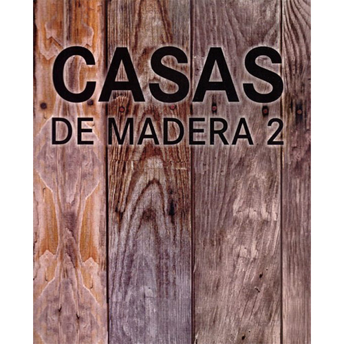 Casas De Madera 2, De Loft Publications. Editorial Imp. Bfl   Phaidon Press, Tapa Blanda En Español