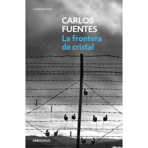 La frontera de cristal, de Fuentes, Carlos. Serie Contemporánea Editorial Debolsillo, tapa blanda en español, 2016