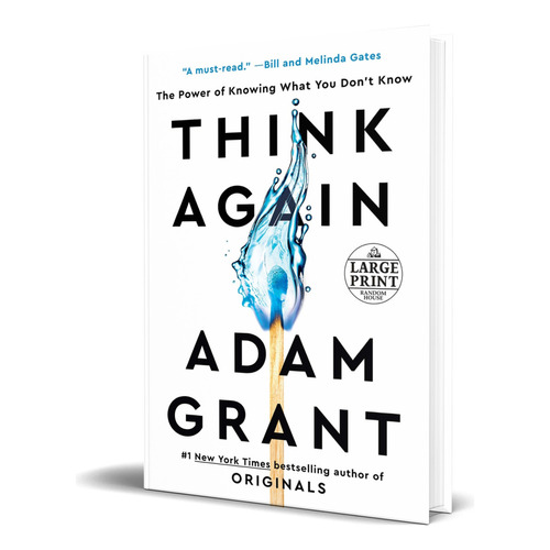 Libro Think Again The Power Of Knowing What You Don\'t Know, De Adam Grant. Editorial Random House Large Print, Tapa Blanda En Inglés, 2021