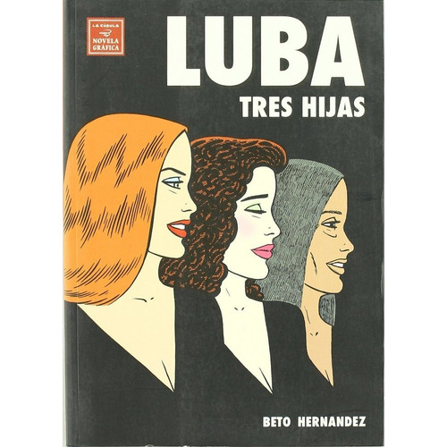 Luba, Tres Hijas, De Hernandez, Gilbert. Editorial Ediciones La Cúpula, S.l., Tapa Blanda En Español