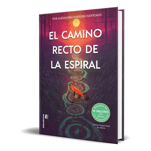 Libro El Camino Recto De La Espiral [ Original ], De Alejandro Barrero Santiago. Editorial Eride Ediciones, Tapa Blanda En Español, 2022