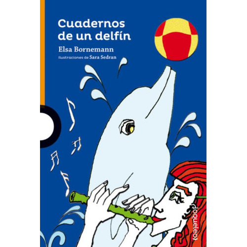 Cuadernos De Un Delfin - Loqueleo Naranja