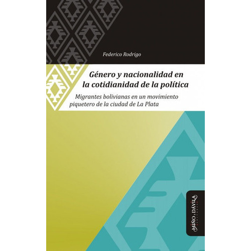 Gãâ©nero Y Nacionalidad En La Cotidianidad De La Polãâtica, De Rodrigo (argentino), Federico. Editorial Miño Y Dávila Editores, Tapa Blanda En Español