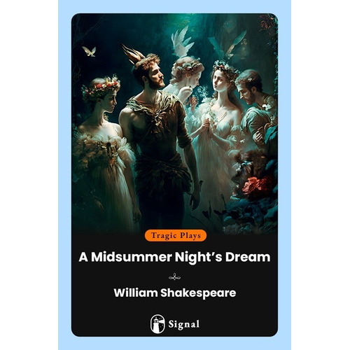 A Midsummer Night's Dream, de • William Shakespeare., vol. 1. Editorial Signal, tapa blanda, edición 1 en inglés, 2023
