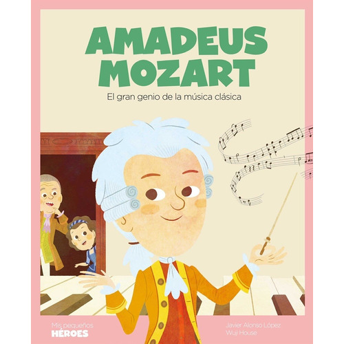 Amadeus Mozart   Mis Pequenos Heroes