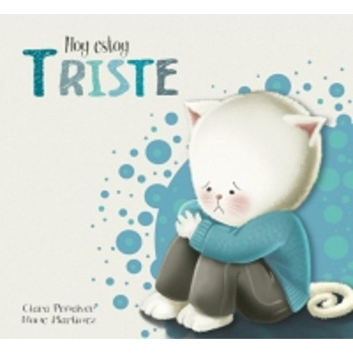 Hoy Estoy... Triste, De Clara / Nune Peñalver / Martinez. Editorial Beascoa, Tapa Tapa Dura En Español
