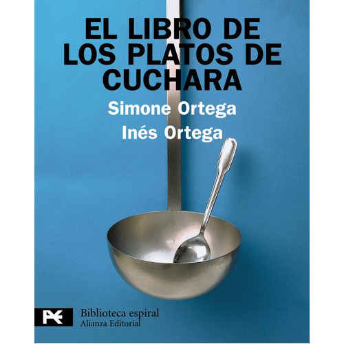 El Libro De Los Platos De Cuchara, De Ines Ortega, Simone Ortega, Ines Ortega, Simone Ortega. Editorial Alianza En Español