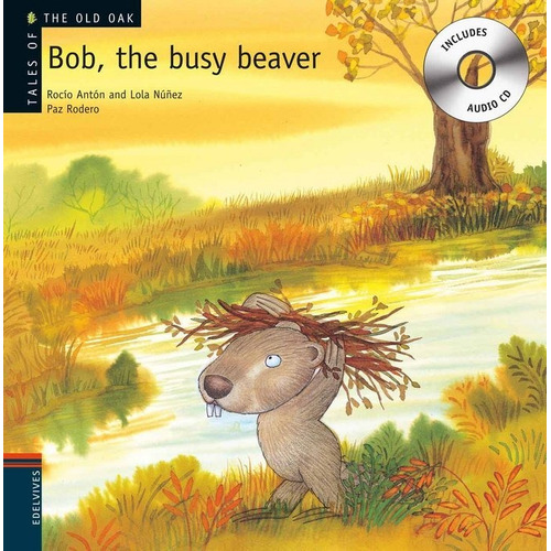 Bob, The Busy Beaver, De Núñez Madrid, Dolores. Editorial Luis Vives (edelvives), Tapa Dura En Inglés