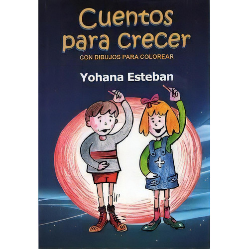 Cuentos Para Crecer, De Yohana Esteban. Editorial Izar, Tapa Blanda, Edición 1 En Español