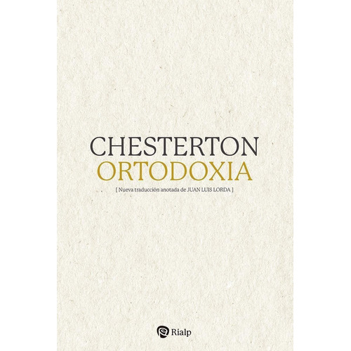 Libro: Ortodoxia. Chesterton, G.k. Rialp