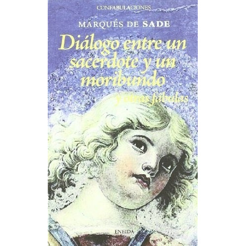 Dialogo Entre un Sacerdote y un Moribundo, de MARQUES DE SADE. Editorial ENEIDA, tapa blanda en español