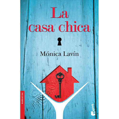 La casa chica, de Lavín, Mónica. Serie Booket Editorial Booket México, tapa blanda en español, 2016