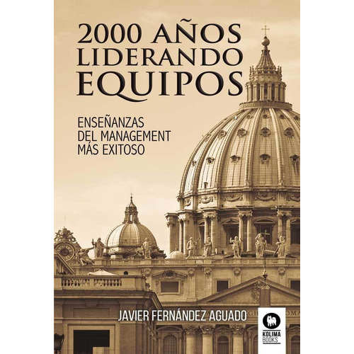 2000 Años Liderando Equipos - Javier Fernandez Aguado