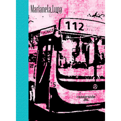 112, de Marianela Luna. Editorial Casagrande, tapa blanda en español, 2018