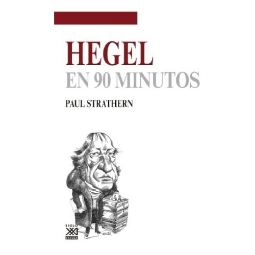 Hegel En 90 Minutos - Paul Strathern