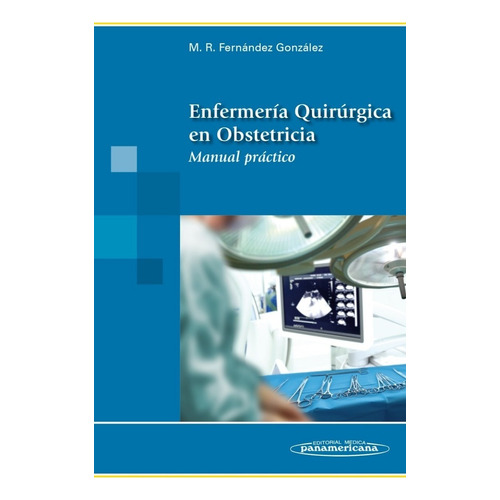 Enfermería Quirúrgica En Obstetricia Manual Práctico