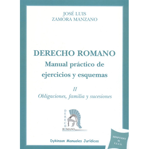 Derecho Romano Ii. Manual Práctico De Ejercicios Y Esquemas, De José Luis Zamora Manzano. Editorial Dykinson, Tapa Blanda, Edición 1 En Español, 2010