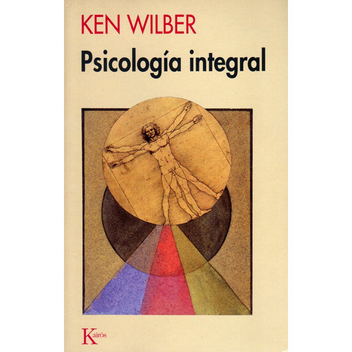 Psicología integral, de Wilber, Ken. Editorial Kairos, tapa blanda en español, 2002