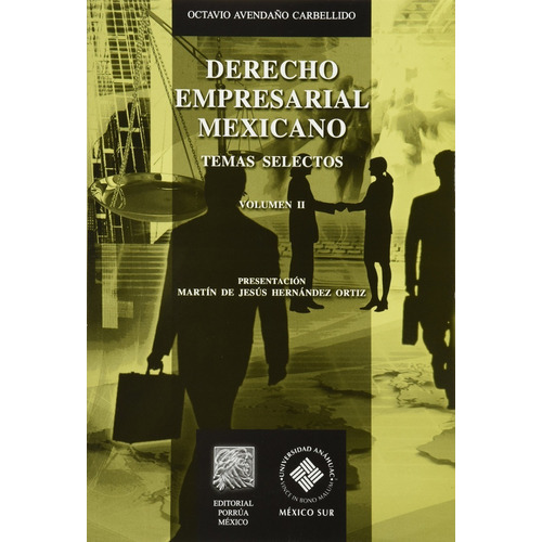 Derecho Empresarial Mexicano : Temas Selectos Volumen 2, De Avendaño Carbellido, Octavio. Editorial Porrúa México En Español