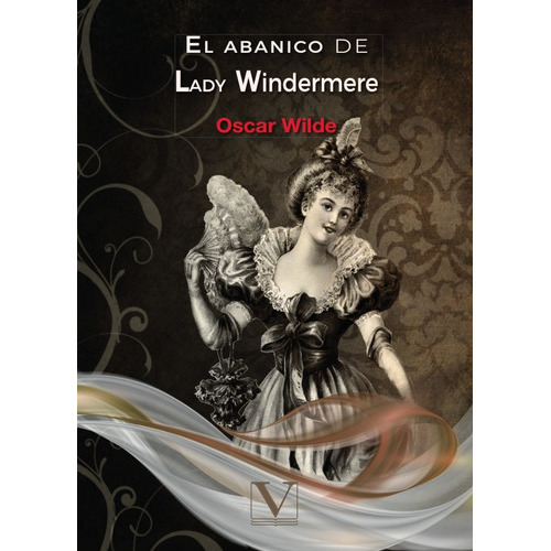 El Abanico De Lady Windermere, De Oscar Wilde. Editorial Verbum, Tapa Blanda, Edición 1 En Español, 2021