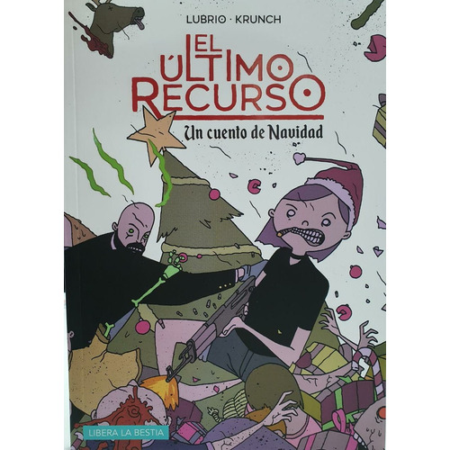 El Ultimo Recurso: Un Cuento De Navidad, De Lubrio. Editorial Libera La Bestia, Edición 1 En Español