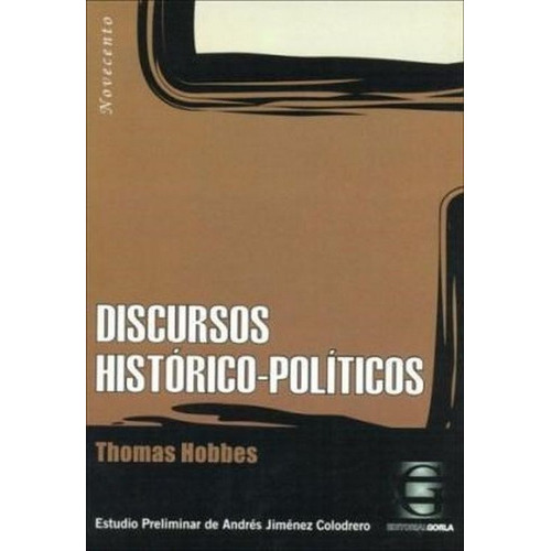 Discursos Histórico-políticos, De Thomas Hobbes. Editorial Gorla, Tapa Blanda En Español, 2006