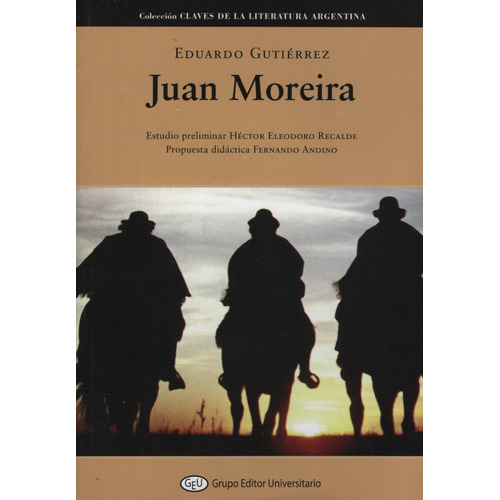 Juan Moreira - Claves De La Argentina, De Gutiérrez, Eduardo. Editorial Aula Taller, Tapa Blanda En Español