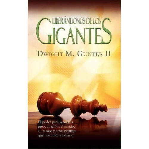 Liberandonos De Los Gigantes (spanish, De Dwight M Gunter. Editorial Casa Nazarena De Publicaciones, Tapa Blanda En Español