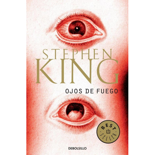 Ojos de fuego, de Stephen King. Editorial Debols!Llo, tapa blanda en español, 2010