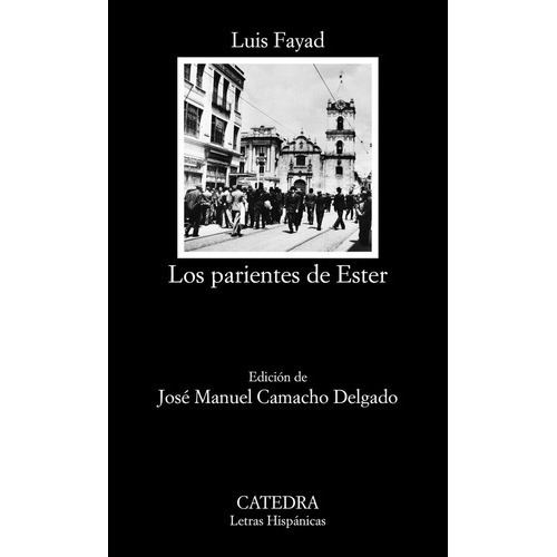 Los Parientes De Ester, De Luis Fayad, Luis Fayad. Editorial Cátedra En Español